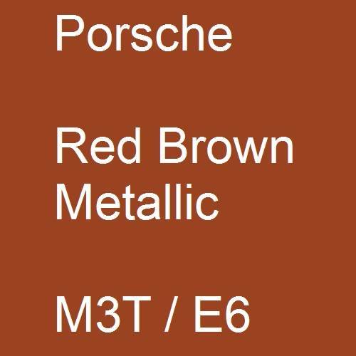 Porsche, Red Brown Metallic, M3T / E6.
